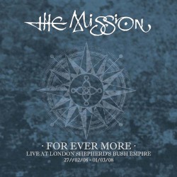 For Ever More: Live at London Shepherd’s Bush Empire: 27/02/08–01/03/08