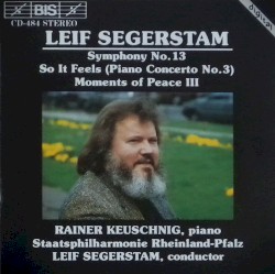 Symphony no. 13 / Piano Concerto no. 3 / Moments of Peace Iii
