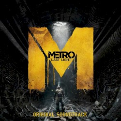 Metro: Last Light - Оригинальный саундтрек