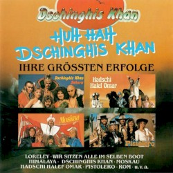 Huh Hah Dschinghis Khan: Ihre größten Erfolge