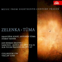 Франтишек Игнац Тума: Stabat Mater / Ян Дисмас Зеленка: Sanctus / Agnus Dei ZWV 34 и 36 / Sub Tuum Præsidium ZWV 157