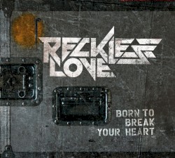 Born to Break Your Heart