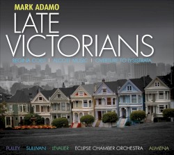 Late Victorians / Regina Coeli / Alcott Music / Overture to Lysistrata