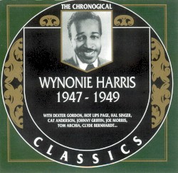 The Chronological Classics: Wynonie Harris 1947-1949