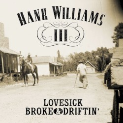 Lovesick, Broke & Driftin’