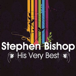 Stephen Bishop: His Very Best