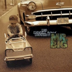 Big, Bigger, Biggest! The Best of Mr. Big!