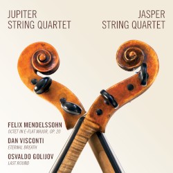 Mendelssohn: Octet in E-flat major, op. 20 / Visconti: Eternal Breath / Golijov: Last Round