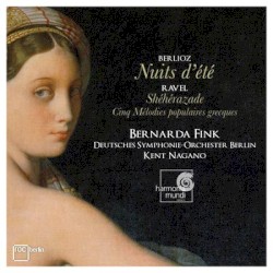 Berlioz: Nuits d’été / Ravel: Shéhérazade / Cinq mélodies populaires grecques