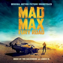 Mad Max: Fury Road: Original Motion Picture Soundtrack