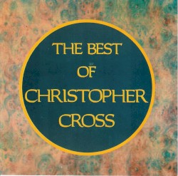 Ride Like the Wind: The Best of Christopher Cross