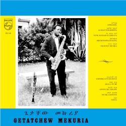 Getatchew Mekuria and his Saxophone