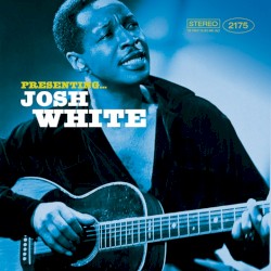 Presenting... Josh White