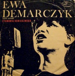 Ewa Demarczyk śpiewa piosenki Zygmunta Koniecznego