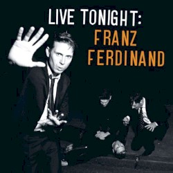 Живое выступление сегодня вечером: Franz Ferdinand
