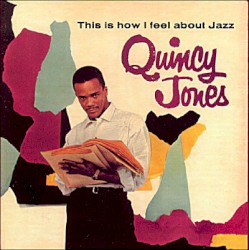 This Is How I Feel About Jazz