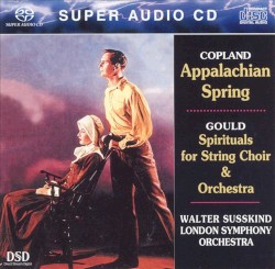 Copland: Appalachian Spring / Gould: Spirituals for String Choir and Orchestra