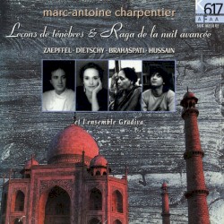 Leçons Des Ténèbres & Raga De La Nuit Avancée