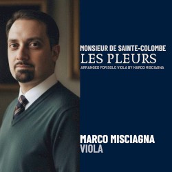 Les Pleurs, Arranged for Solo Viola by Marco Misciagna
