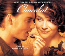 Chocolat: Music From the Miramax Motion Picture