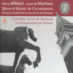 Messe et Motets de Circonstances – Musique à la gloire des Écuries du Duc de Gonzague