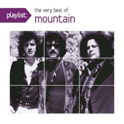 Playlist: The Very Best of Mountain