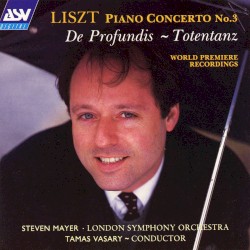 Liszt: Piano Concerto No.3 / De Profundis / Totentanz
