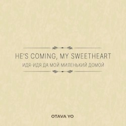 He’s Coming, My Sweetheart