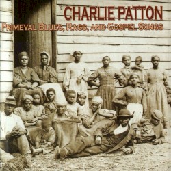Primeval Blues, Rags, and Gospel Songs
