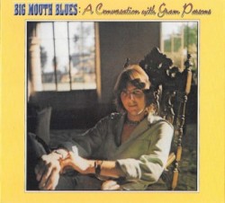 Big Mouth Blues: A Conversation with Gram Parsons