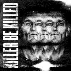Killer Be Killed