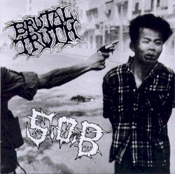 Brutal Truth / S.O.B.
