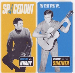 Spaced Out: The Very Best of Leonard Nimoy & William Shatner