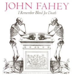I Remember Blind Joe Death