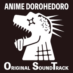 ANIME DOROHEDORO ORIGINAL SOUNDTRACK