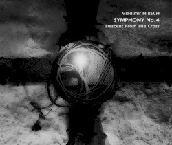 Symphony No. 4 "Descent From the Cross"