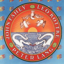 Leo Kottke / Peter Lang / John Fahey