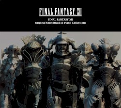 FINAL FANTASY XII Original Soundtrack & Piano Collections