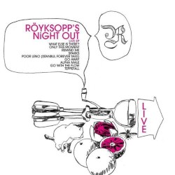Röyksopp’s Night Out Live EP