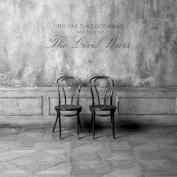 The One That Got Away (The Best of the Civil Wars)