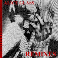 Alice Glass (Remixes)