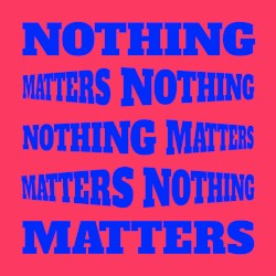 Nothing Matters