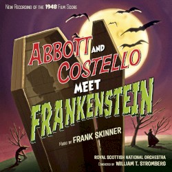 Abbott and Costello Meet Frankenstein / Abbott and Costello Meet the Keystone Kops (Original Motion Picture Scores)