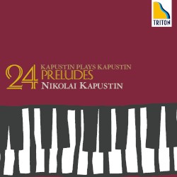 Капустин играет Капустина: 24 прелюдии