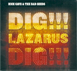 Dig, Lazarus, Dig!!!