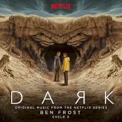 Dark: Cycle 3 (original music from the Netflix series)