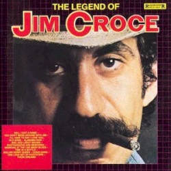 The Legend Of Jim Croce: All His Greatest Hits