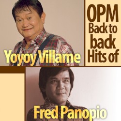 OPM Back to Back Hits of Yoyoy Villame & Fred Panopio