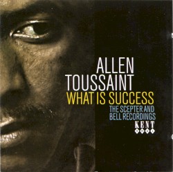 What Is Success. The Scepter and Bell Recordings