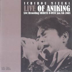 LIVE OF ANIKING Live Recording SHIBUYA O-WEST Jan.8th 2005